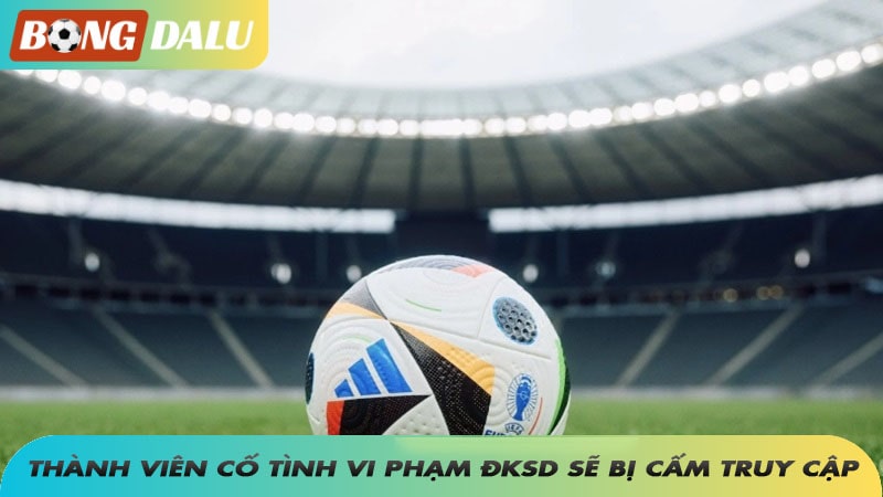 Nếu thành viên cố tình vi phạm điều khoản sử dụng sẽ bị từ chối truy cập