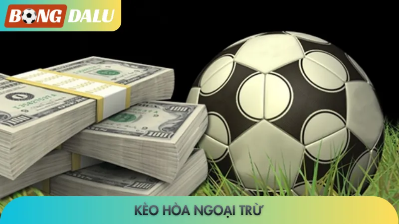 Kèo hòa ngoại trừ